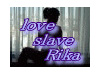 love slave Rika